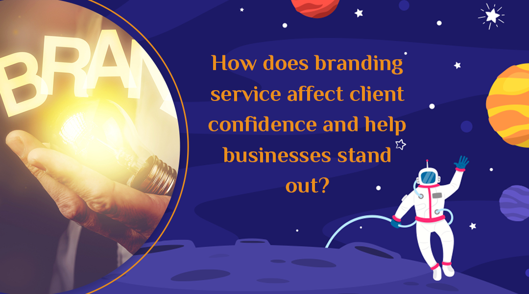 How does branding service affect client confidence and help businesses stand out?