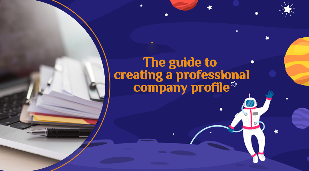The guide to creating a professional company profile