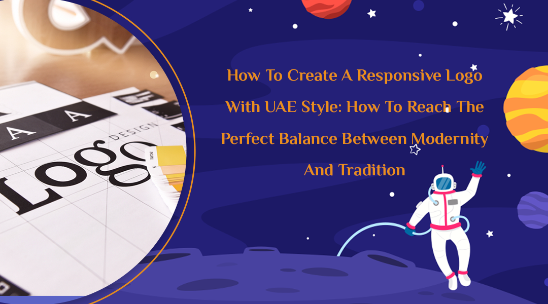 Logo design services With UAE Style: How To Reach The Perfect Balance Between Modernity And Tradition
